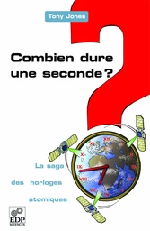 Combien dure une seconde ?