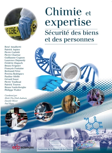 Chimie et expertise - René Amalberti, Patrick Arpino, Pierre Carlotti, Pierre Charrue, Guillaume Cognon, Laurence Dujourdy, Frédéric Dupuch, Bruno Feignier, François Fontaine, Bertrand Frère, Armand Lattes, Sandrine Pereira-Rodrigues, Pauline Sibille, Gérard Sousi, Pierre Toulhoat, Patrick Touron, Bruno Vanlerberghe, Philippe Walter - EDP Sciences