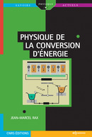 Physique de la conversion d'énergie - Jean-Marcel Rax - EDP Sciences
