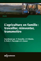 L’agriculture en famille : travailler, réinventer, transmettre -  - EDP Sciences