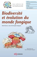 Biodiversité et évolution du monde fongique - Jean-Christophe Guéguen, David Garon - EDP Sciences