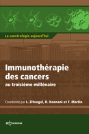 Immunothérapie des cancers au troisième millénaire  - Laurence Zitvogel, Dalil Hannani, François Martin - EDP Sciences