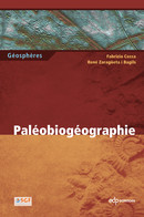 Paléobiogéographie - Fabrizio Cecca, René Zaragüeta i Bagils - EDP Sciences