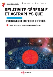 Relativité générale et astrophysique - Denis Gialis, François-Xavier Désert - EDP Sciences