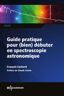 Guide pratique pour (bien) débuter en spectroscopie astronomique - François Cochard - EDP Sciences