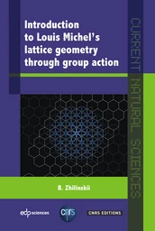 Introduction to Louis Michel's lattice geometry through group action - B. Zhilinskii, Michel Leduc, Michel Le Bellac - EDP Sciences