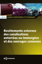 Revêtements externes des canalisations enterrées ou immergées et des ouvrages connexes -  Cefracor - EDP Sciences