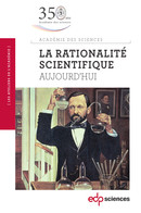 La rationalité scientifique - Académie des sciences - EDP Sciences