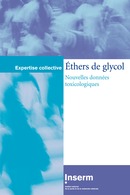Ethers de glycol. Nouvelles données toxicologiques (Coll. Expertise collective) -  - INSERM