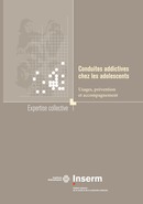 Conduites addictives chez les adolescents, usages, prévention et accompagnement -  - INSERM