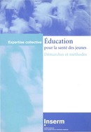 Education pour la santé des jeunes : démarches et méthodes. (Coll. Expertise collective) -  - INSERM