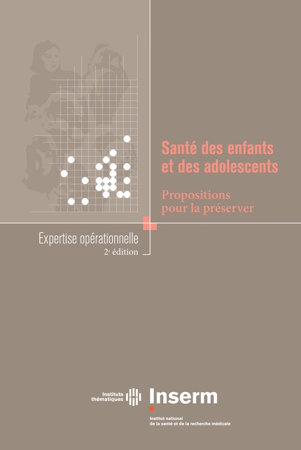 Santé des enfants et des adolescents. Propositions pour la préserver -  - INSERM