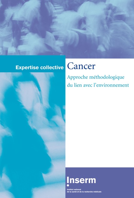 Cancer : approche méthodologique du lien avec l'environnement (Coll. Expertise collective) -  - INSERM