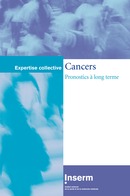 Cancers : pronostics à long terme (Coll. Expertise collective) -  - INSERM