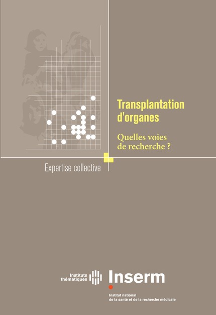 Transplantation d'organes. Quelles voies de recherche ? (Expertise collective) -  - INSERM
