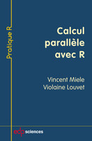 Calcul parallèle avec R  - Vincent Miele, Violaine Louvet - EDP Sciences
