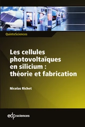 Les cellules photovoltaïques en silicium : théorie et fabrication