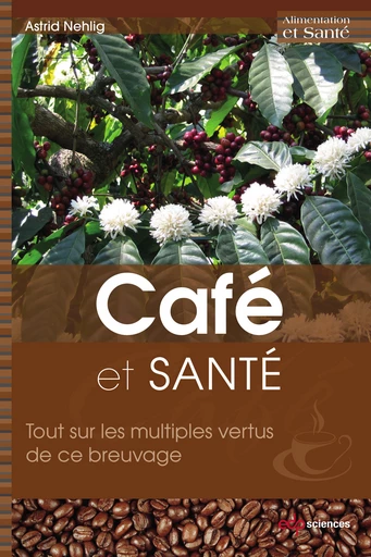 Café et santé - Astrid Nehlig - EDP Sciences