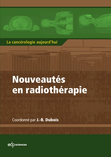 Nouveautés en radiothérapie - Jean-Bernard Dubois - EDP Sciences