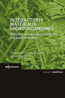 Interactions Matériaux-Microorganismes - Christine Lors, Françoise Feugeas, Bernard Tribollet - EDP Sciences