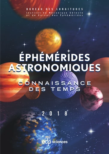 Ephémérides astronomiques 2018 -  IMCCE - Institut de mécanique céleste et de calcul des éphémérides - EDP Sciences