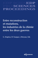 Entre reconstruction et mutations, les industries de la chimie entre les deux guerres - Gérard Emptoz, Danielle Fauque, Jacques Breysse - EDP Sciences