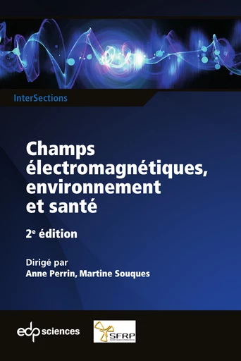 Champs électromagnétiques, environnement et santé - Anne Perrin, Martine Souques - EDP Sciences