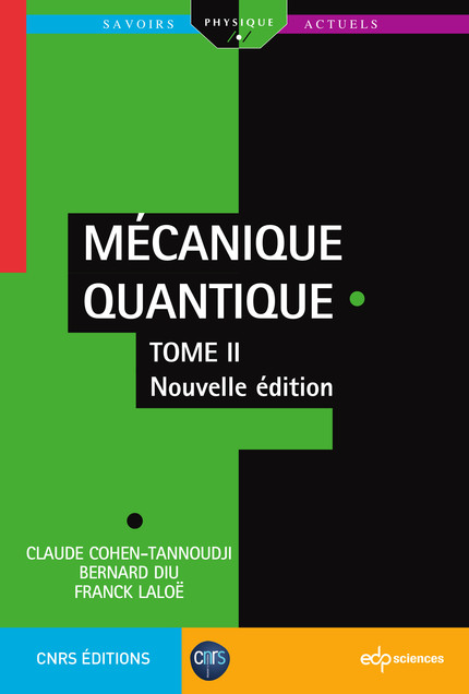 Mécanique Quantique - Tome 2 - Claude Cohen-Tannoudji, Bernard Diu, Franck Laloë - EDP Sciences