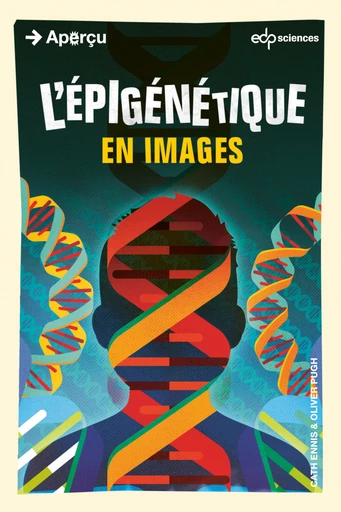 L’épigénétique en images - Cathy Ennis, O. Pugh - EDP Sciences