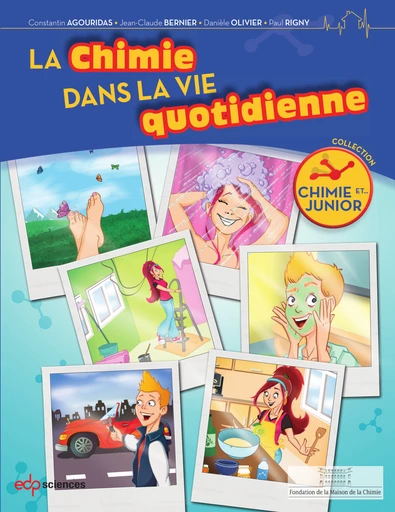 La chimie dans la vie quotidienne - Constantin Agouridas, Jean-Claude Bernier, Danièle Olivier, Paul Rigny - EDP Sciences