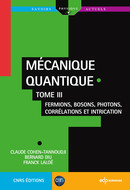Mécanique quantique - Tome 3 - Claude Cohen-Tannoudji, Bernard Diu, Franck Laloë - EDP Sciences