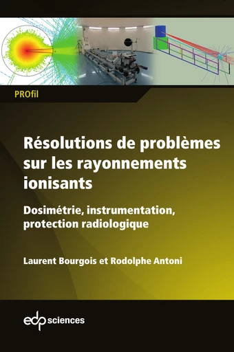 Résolutions de problèmes sur les rayonnements ionisants - Laurent Bourgois, Rodolphe Antoni - EDP Sciences