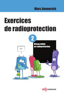 Exercices de radioprotection - Tome 2 - Marc Ammerich - EDP Sciences