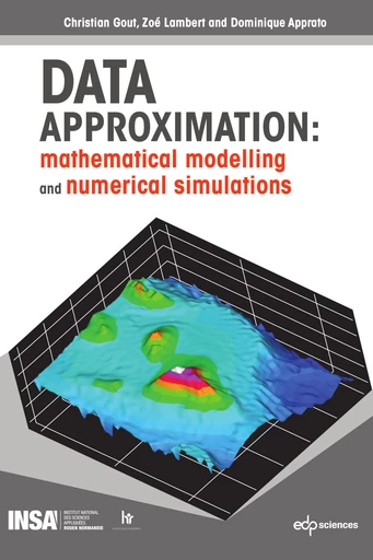 DATA APPROXIMATION: mathematical modelling and numerical simulations - Christian Gout, Zoé Lambert, Dominique Apprato - EDP Sciences