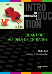 Quantique : au-delà de l'étrange - Philip Ball - EDP Sciences