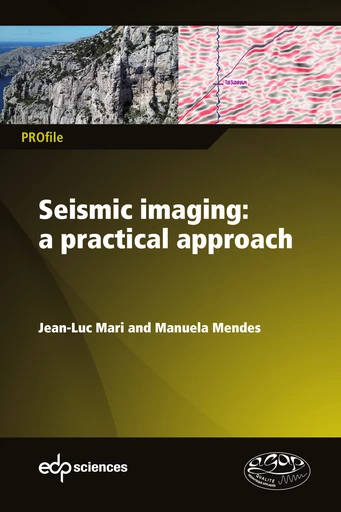 Seismic imaging: a practical approach - Jean-Luc Mari, Manuela Mendes - EDP Sciences