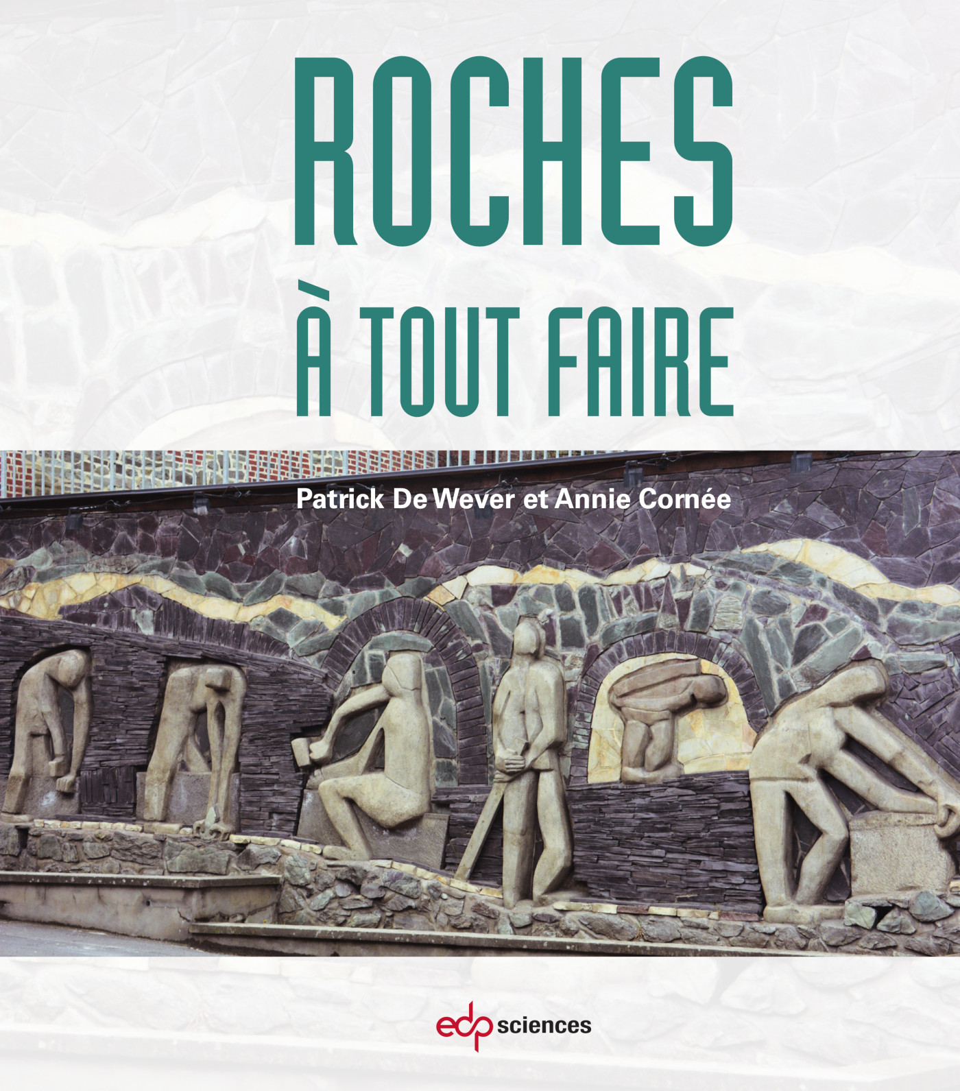Roches à tout faire - - Patrick De Wever, Annie Cornée (EAN13 ...