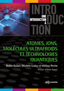 Atomes, ions, molécules ultrafroids et technologies quantiques  - Robin Kaiser, Michèle Leduc, Hélène Perrin - EDP Sciences