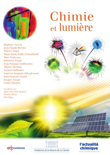 Chimie et lumière - Stéphane Auvray, Jean-Claude Bernier, Thierry Engel, Marie-Paule Felder-Schmittbuhl, Marc Fontecave, Sébastien Forget, Jean-François Guillemoles, Thierry Herning, Norbert Hoffmann, Louis Le Sergeant d’Hendecourt, Jean-François Letard, Jacques Livage, Lionel Simonot - EDP Sciences