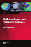 Mathématiques pour l’imagerie médicale - Franck Jedrzejewski - EDP Sciences