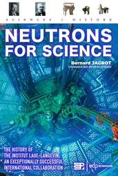 Neutrons for Science - Bernard Jacrot - EDP Sciences