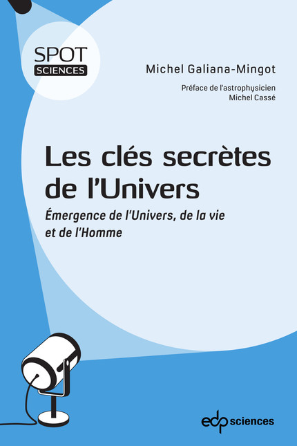 Les clés secrètes de l’Univers  - Michel Galiana-Mingot - EDP Sciences