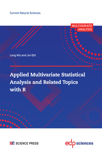 Applied Multivariate Statistical Analysis and Related Topics with R - Lang WU, Jin QIU - EDP Sciences & Science Press