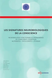 Les signatures neurobiologiques de la conscience -  Académie Européenne Interdisciplinaire des Sciences - EDP Sciences