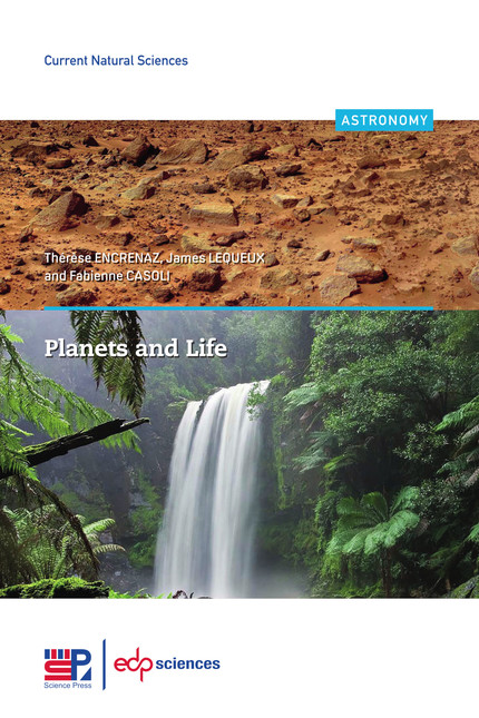 Planets and life - Thérèse Encrenaz, James Lequeux, Fabienne Casoli - EDP Sciences & Science Press