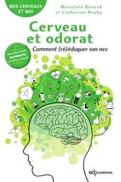 Cerveau et odorat - Moustafa Bensafi, Catherine Rouby - EDP Sciences