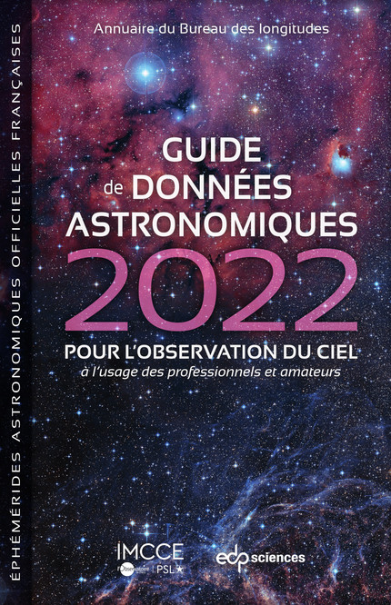 Guide de données astronomiques 2022 -  IMCCE - Institut de mécanique céleste et de calcul des éphémérides - EDP Sciences