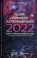 Guide de données astronomiques 2022 -  IMCCE - Institut de mécanique céleste et de calcul des éphémérides - EDP Sciences