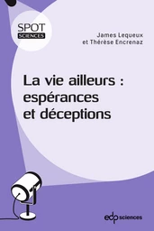 La vie ailleurs: espérances et déceptions