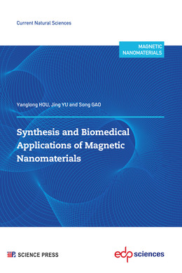Synthesis and biomedical applications of magnetic nanomaterials - Yanglong Hou, Jing Yu, Song Gao - EDP Sciences & Science Press